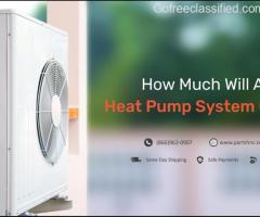 How Much Will A Heat Pump System Cost? - PartsHnC