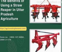 The Benefits of Using a Straw Reaper in Uttar Pradesh Agri