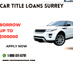 Car Title Loans Surrey - No Credit Check Auto Loans