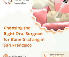 Choosing the Right Oral Surgeon for Bone Grafting in San Francisco