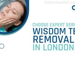 Choose Expert Service for Wisdom Teeth Removal in London